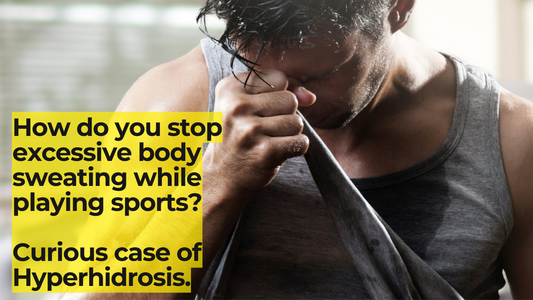 How do you stop excessive body sweating while playing sports? Curious case of Hyperhidrosis