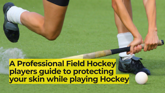 A Professional Field Hockey players guide to protecting your skin while playing Hockey