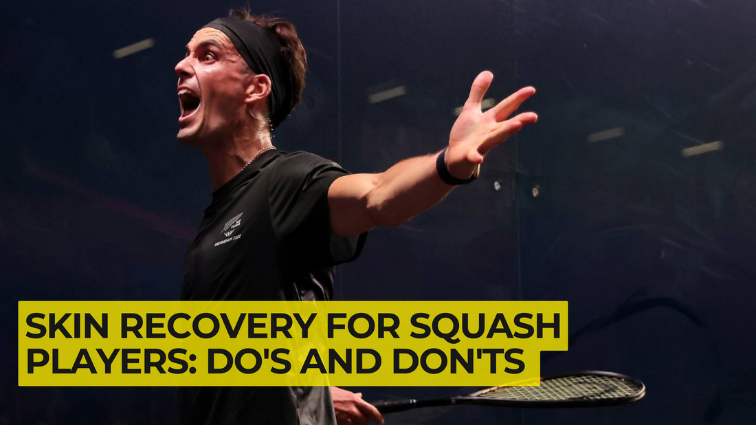 Skin Rocovery for Squash players: Do's and Don'ts 
